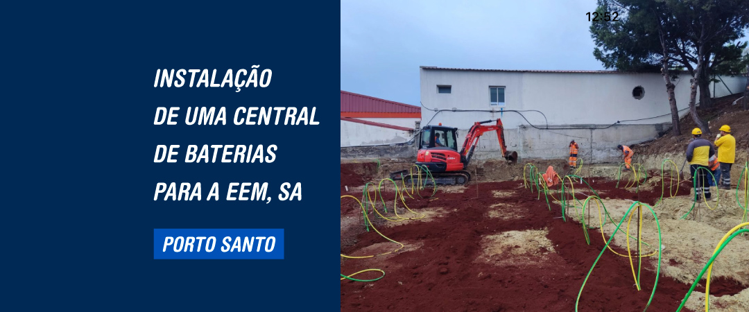 Instalação de uma Central de Baterias 2 da EEM, SA, em Porto Santo