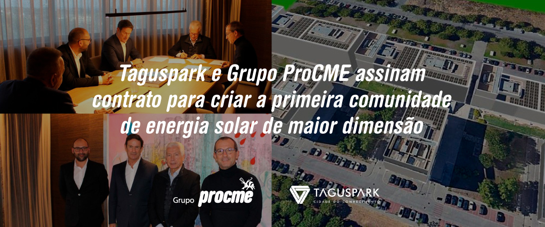 Grupo ProCME e Taguspark vão criar a maior CER em . . .