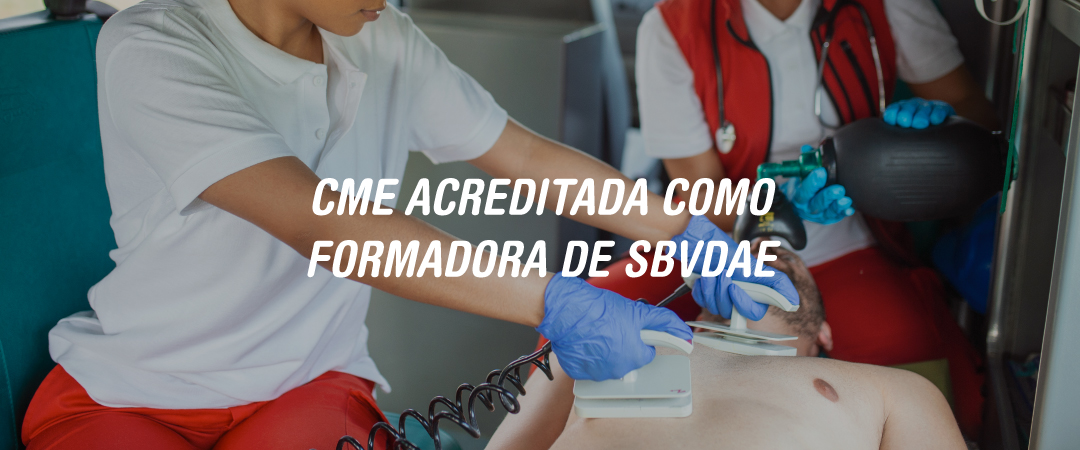 CME acreditada como formadora em SBVDAE